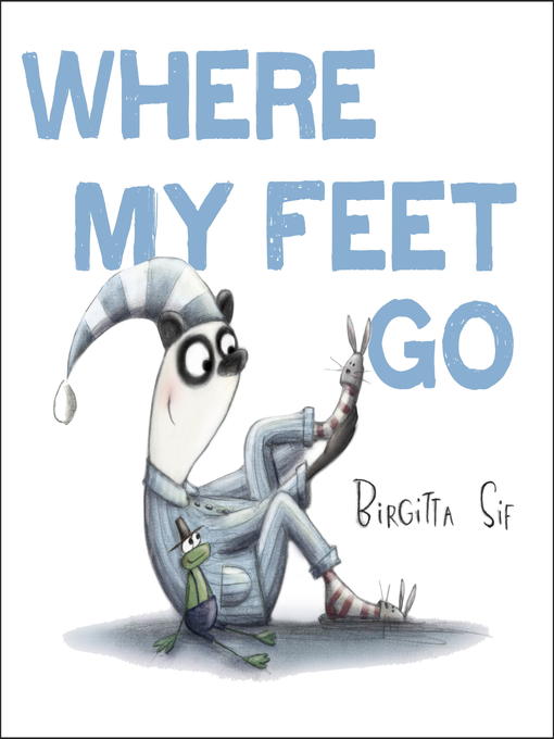 Title details for Where My Feet Go by Birgitta Sif - Available